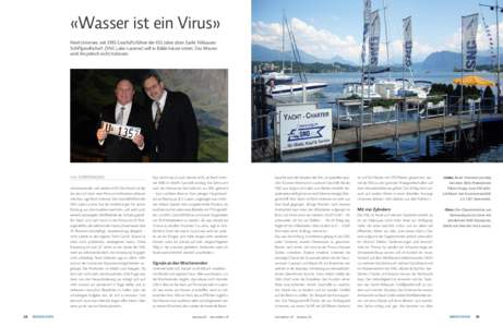 «Wasser ist ein Virus» René Untersee, seit 1981 Geschäftsführer der 651 Jahre alten Sankt Niklausen Schiffgesellschaft (SNG Lake-Lucerne) will in Bälde kürzer treten. Das Wasser wird ihn jedoch nicht loslassen.  t