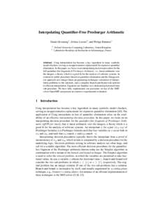 Interpolating Quantifier-Free Presburger Arithmetic Daniel Kroening1 , Jérôme Leroux2 , and Philipp Rümmer1 1 2  Oxford University Computing Laboratory, United Kingdom