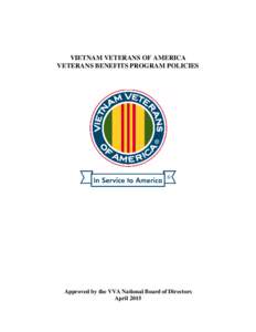 VIETNAM VETERANS OF AMERICA VETERANS BENEFITS PROGRAM POLICIES Approved by the VVA National Board of Directors April 2015