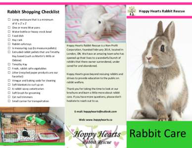 Hoppy Hearts Rabbit Rescue  Rabbit Shopping Checklist  Living enclosure that is a minimum of 6’ x 2’ x 2’  One or more litter pans