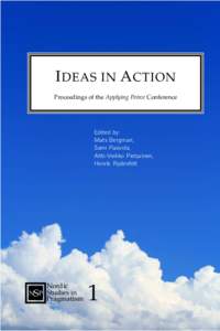 I DEAS IN A CTION Proceedings of the Applying Peirce Conference Edited by: Mats Bergman, Sami Paavola,