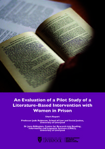 An Evaluation of a Pilot Study of a Literature-Based Intervention with Women in Prison Short Report Professor Jude Robinson, School of Law and Social Justice, University of Liverpool