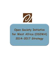 Open Society Initiative for West Africa (OSIWAStrategy 1. SUMMARY West Africa is a region of more than 300 million people. Its relatively short history has been tumultuous,