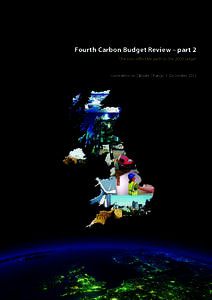 Fourth Carbon Budget Review – part 2 The cost-effective path to the 2050 target Committee on Climate Change  l  December 2013 Preface The Committee on Climate Change (the Committee) is an independent statutory bod