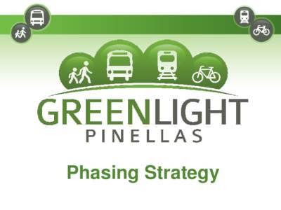 Phasing Strategy  Bus Plan Improvements: [removed] • Limited improvements prior to new funding availability