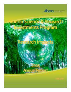 Alberta Science & Research Investments Program Research Impacts 2008 Annual Report
