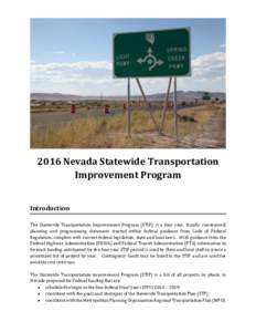 2016 Nevada Statewide Transportation Improvement Program Introduction The Statewide Transportation Improvement Program (STIP) is a four year, fiscally constrained, planning and programming document created within federal