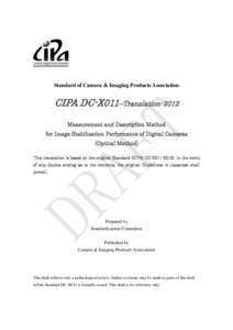 Standard of Camera & Imaging Products Association  CIPA DC-X011–Translation-2012 Measurement and Description Method for Image Stabilization Performance of Digital Cameras (Optical Method)