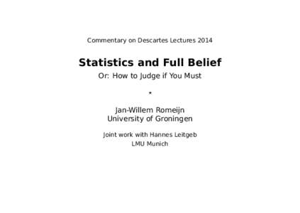 Commentary on Descartes LecturesStatistics and Full Belief Or: How to Judge if You Must ?