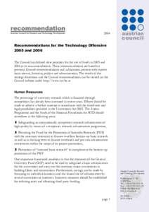 2004  Recommendations for the Technology Offensive 2005 and 2006 The Council has defined clear priorities for the use of funds in 2005 and 2006 in its recommendations. These recommendations are based on