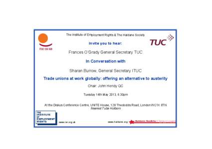 The Institute of Employment Rights & The Haldane Society  Invite you to hear: Frances O’Grady General Secretary TUC In Conversation with