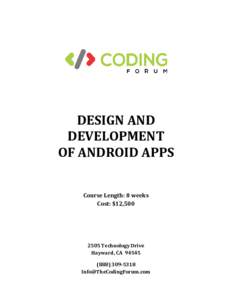 DESIGN AND DEVELOPMENT OF ANDROID APPS Course Length: 8 weeks Cost: $12,500