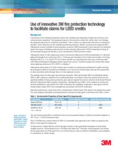 Technical Information  Use of innovative 3M fire protection technology to facilitate claims for LEED credits Background: Construction of new buildings frequently requires the installation and integration of high-value el