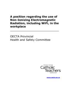 A position regarding the use of Non-Ionizing Electromagnetic Radiation, including WiFi, in the workplace OECTA Provincial Health and Safety Committee