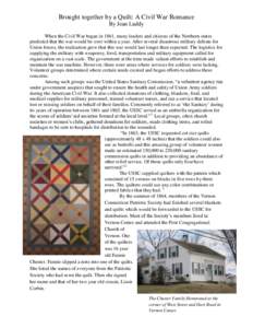 Brought together by a Quilt: A Civil War Romance By Jean Luddy When the Civil War began in 1861, many leaders and citizens of the Northern states predicted that the war would be over within a year. After several disastro