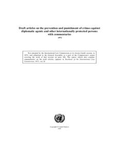 Draft articles on the prevention and punishment of crimes against diplomatic agents and other internationally protected persons with commentaries, 1972