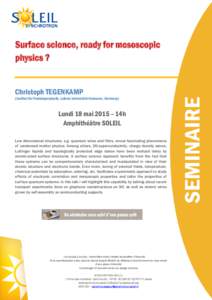 Surface science, ready for mesoscopic physics ? Christoph TEGENKAMP (Institut für Festkörperphysik, Leibniz Universität Hannover, Germany)