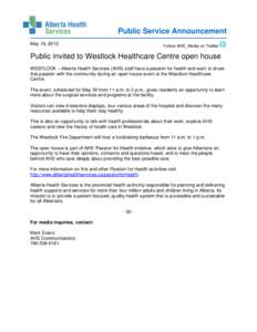 Public Service Announcement May 19, 2015 Follow AHS_Media on Twitter  Public invited to Westlock Healthcare Centre open house