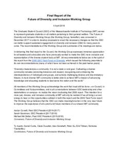 Final Report of the Future of Diversity and Inclusion Working Group 4 April 2018 The Graduate Student Council (GSC) of the Massachusetts Institute of Technology (MIT) serves to represent graduate students on all matters 