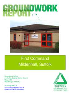 First Command Mildenhall, Suffolk Groundwork Suffolk c/o Suffolk Coastal District Council Melton Hill Woodbridge, IP12 1AU