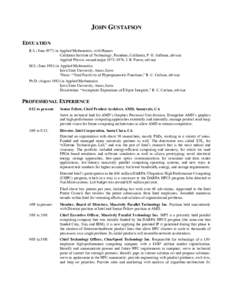 JOHN GUSTAFSON EDUCATION B.S. (Junein Applied Mathematics, with Honors California Institute of Technology, Pasadena, California, P. G. Saffman, advisor Applied Physics second major 1973–1976, J. R. Pierce, advis