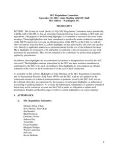 SEC Regulations Committee September 25, Joint Meeting with SEC Staff SEC Offices – Washington DC HIGHLIGHTS NOTICE: The Center for Audit Quality (CAQ) SEC Regulations Committee meets periodically with the staff 