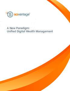 A New Paradigm: Unified Digital Wealth Management Technology has become an increasingly key player in driving change across the industry. We’ve taken the view that we need to listen to our clients and implement digita