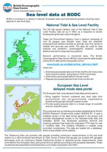 BODC is involved in a variety of national, European-wide and international projects covering many aspects of sea level data. National Tidal & Sea Level Facility The UK tide gauge network, part of the National Tide & Sea 