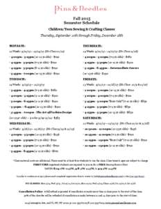 Fall 2015 Semester Schedule Children/Teen Sewing & Crafting Classes Thursday, September 10th through Friday, December 18th MONDAYS: