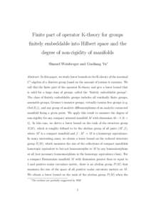 Finite part of operator K-theory for groups finitely embeddable into Hilbert space and the degree of non-rigidity of manifolds Shmuel Weinberger and Guoliang Yu∗  Abstract: In this paper, we study lower bounds on the K