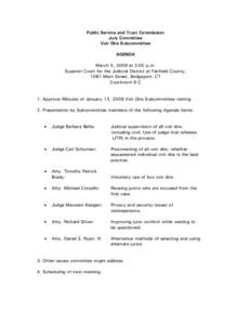 Public Service and Trust Commission Jury Committee Voir Dire Subcommittee AGENDA March 5, 2009 at 2:00 p.m. Superior Court for the Judicial District at Fairfield County,