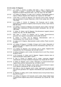 A1.5 (S. Linden / M. Wegener) [A1.5:1] ‡ S. Linden, C. Enkrich, G. Dolling, M.W. Klein, J. Zhou, T. Koschny, C.M. Soukoulis, S. Burger, F. Schmidt, and M. Wegener, Photonic Metamaterials: Magnetism at Optical Frequenci