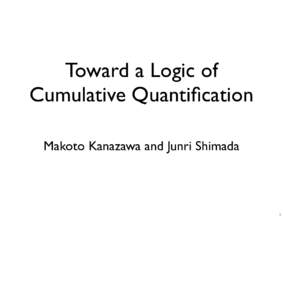 Toward a Logic of Cumulative Quantification Makoto Kanazawa and Junri Shimada 1