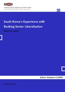 South Korea’s Experience with Banking Sector Liberalisation By: Hyekyung Cho (Hallym University of Graduate Studies, South Korea)
