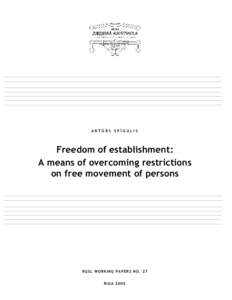 ARTŪRS SPĪGULIS  Freedom of establishment: A means of overcoming restrictions on free movement of persons
