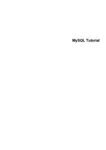 MySQL Tutorial  Abstract This is the MySQL Tutorial from the MySQL 5.7 Reference Manual. For legal information, see the Legal Notices. For help with using MySQL, please visit either the MySQL Forums or MySQL Mailing Lis