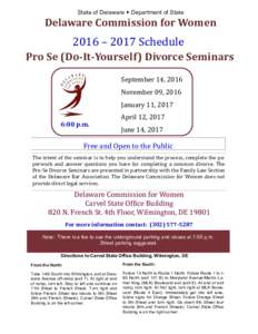 State of Delaware  Department of State  Delaware Commission for Women 2016 – 2017 Schedule Pro Se (Do-It-Yourself) Divorce Seminars