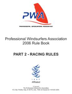 Professional Windsurfers Association 2006 Rule Book PART 2 - RACING RULES Affiliated © Copyright