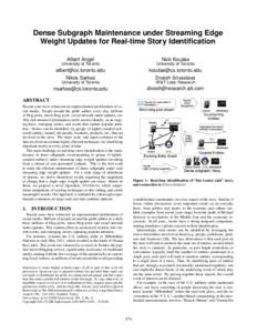 Dense Subgraph Maintenance under Streaming Edge Weight Updates for Real-time Story Identification Albert Angel Nick Koudas
