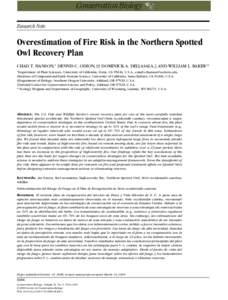 Research Note  Overestimation of Fire Risk in the Northern Spotted Owl Recovery Plan CHAD T. HANSON,∗ DENNIS C. ODION,†‡ DOMINICK A. DELLASALA,§ AND WILLIAM L. BAKER∗∗ ∗