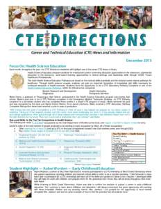 Career and Technical Education (CTE) News and Information December 2015 Focus On: Health Science Education Each month, throughout the year, the CTE Directions newsletter will highlight one of the seven CTE Areas of Study