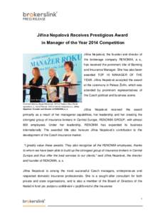PRESS RELEASE  Jiřina Nepalová Receives Prestigious Award in Manager of the Year 2014 Competition Jiřina Nepalová, the founder and director of the brokerage company RENOMIA, a. s.,