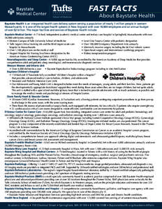 FAST FACTS School of Medicine About Baystate Health  Baystate Health is an integrated health care delivery system serving a population of nearly 1 million people in western