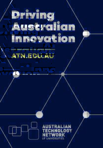Driving Australian Innovation ATN.EDU.AU  INNOVATIVE INDUSTRY