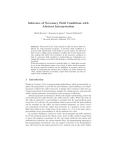Inference of Necessary Field Conditions with Abstract Interpretation Mehdi Bouaziz 1 , Francesco Logozzo 2 , Manuel F¨ahndrich 2 ´ Ecole Normale Sup´erieure, Paris