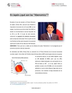 En Japón ¿qué son las “Abenomics”? Durante el mes de octubre, el Primer Ministro de Japón, Shinzo Abe, anunció que elevará el impuesto al consumo de un 5 a un 10% en dos etapas. La primera ocurrirá en abril de