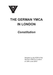 THE GERMAN YMCA IN LONDON Constitution Adopted by the AGM of the German YMCA in London
