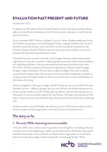 EVALUATION PAST PRESENT AND FUTURE 1 September 2015 To celebrate our 25th birthday, NCVO Charities Evaluation Services’ Sally Cupitt and Rowan Boase reflect on the last 25 years of evaluation in the UK voluntary sector
