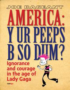 AMERICA: Y UR PEEPS B SO DUM? Ignorance and courage