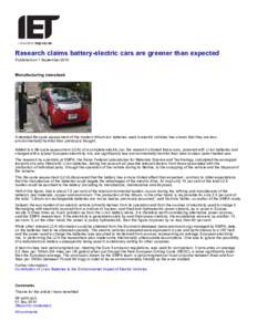 Research claims battery-electric cars are greener than expected Published on 1 September 2010 Manufacturing newsdesk  A detailed life-cycle assessment of the modern lithium-ion batteries used in electric vehicles has sho